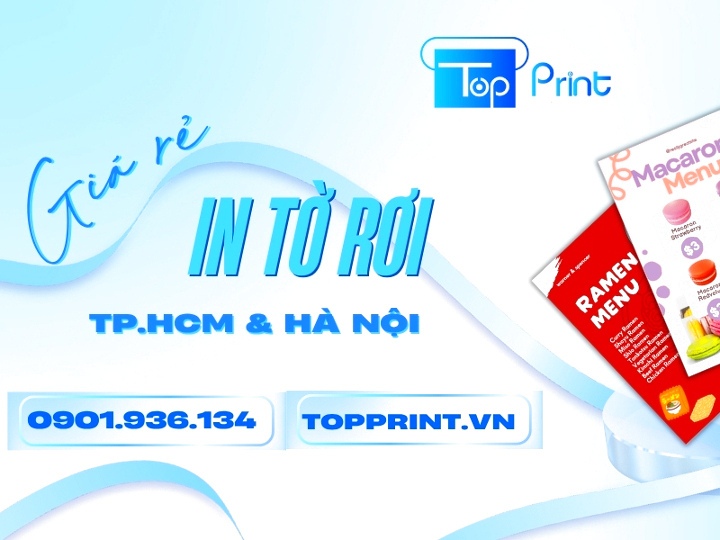 Topprint – Dịch vụ in tờ rơi A5 hỏa tốc tại TPHCM và Hà Nội