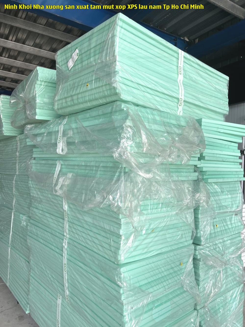 Ninh Khôi - Nhà xưởng sản xuất tấm mút xốp XPS lâu năm Tp Hồ Chí Minh