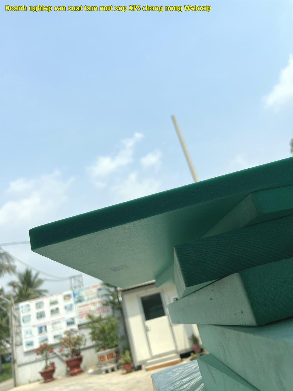 Doanh nghiệp sản xuất tấm mút xốp XPS chống nóng Welocip