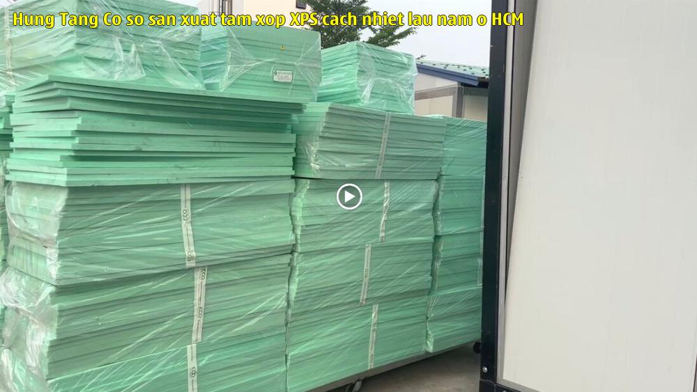 Hưng Tăng - Cơ sở sản xuất tấm xốp XPS cách nhiệt lâu năm ở HCM