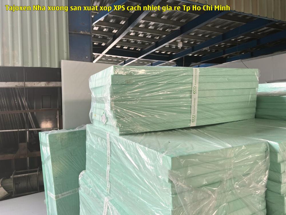 Tajoxen - Nhà xưởng sản xuất xốp XPS cách nhiệt giá rẻ Tp Hồ Chí Minh