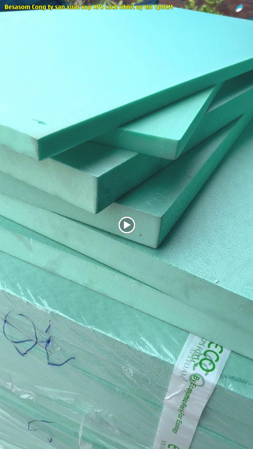 Besasom - Công ty sản xuất xốp XPS cách nhiệt uy tín TpHCM