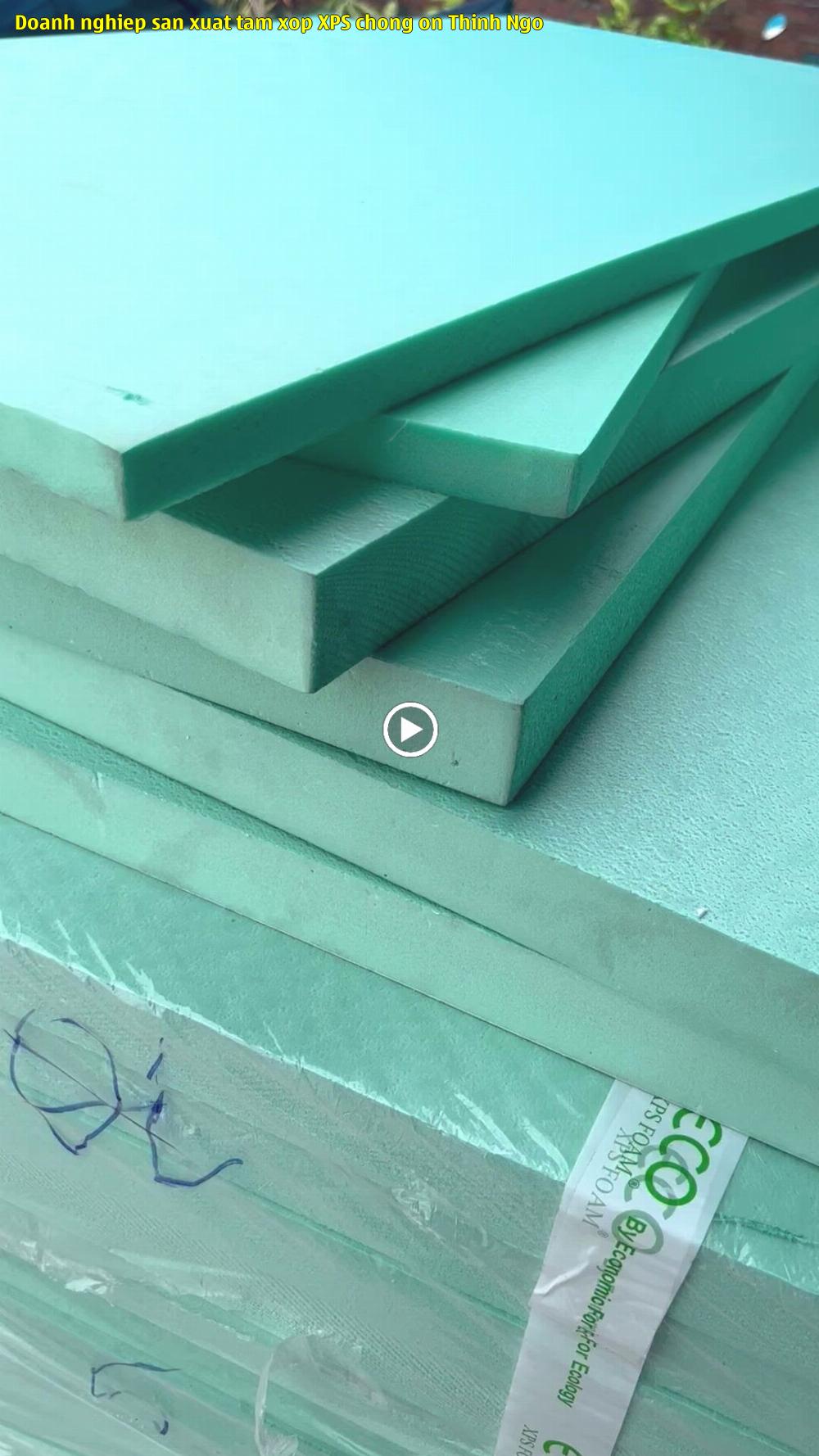 Doanh nghiệp sản xuất tấm xốp XPS chống ồn Thịnh Ngô