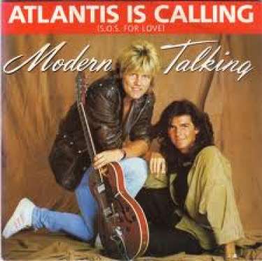 Modern Talking – Atlantis Is Calling (SOS For Love)
