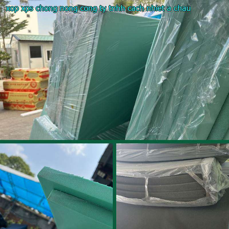 Xốp XPS chống nóng Công ty TNHH cách nhiệt Á Châu